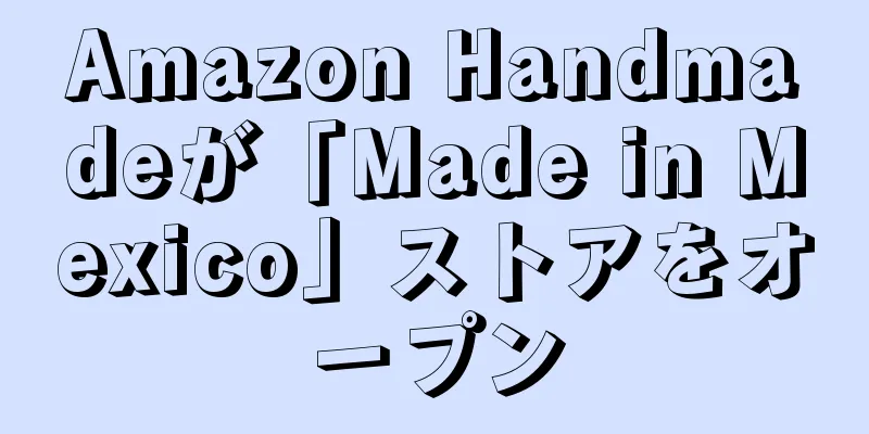 Amazon Handmadeが「Made in Mexico」ストアをオープン