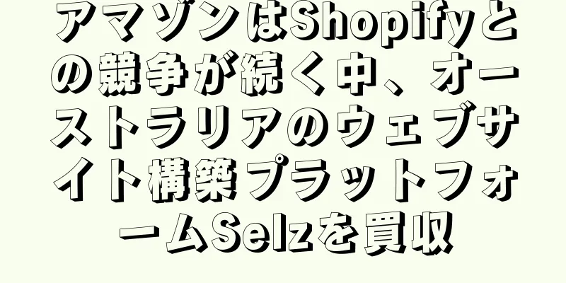 アマゾンはShopifyとの競争が続く中、オーストラリアのウェブサイト構築プラットフォームSelzを買収