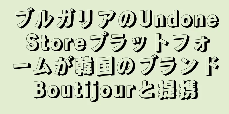 ブルガリアのUndone Storeプラットフォームが韓国のブランドBoutijourと提携